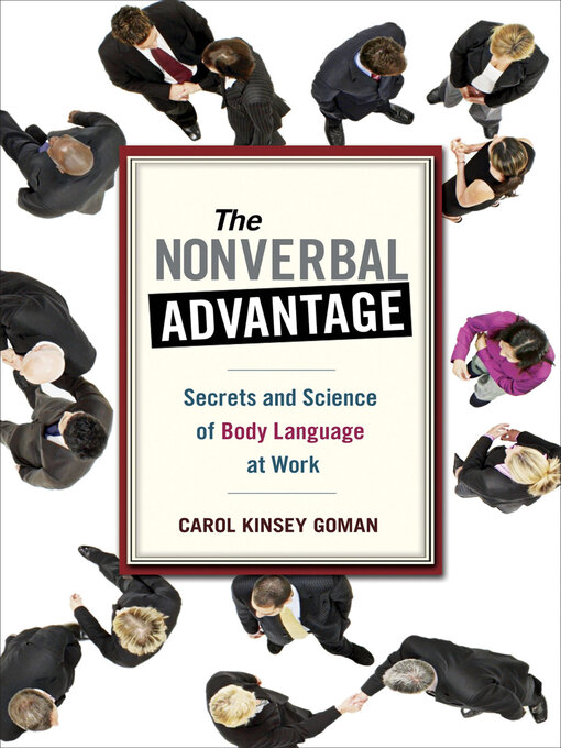 Title details for The Nonverbal Advantage by Carol Kinsey Goman - Available